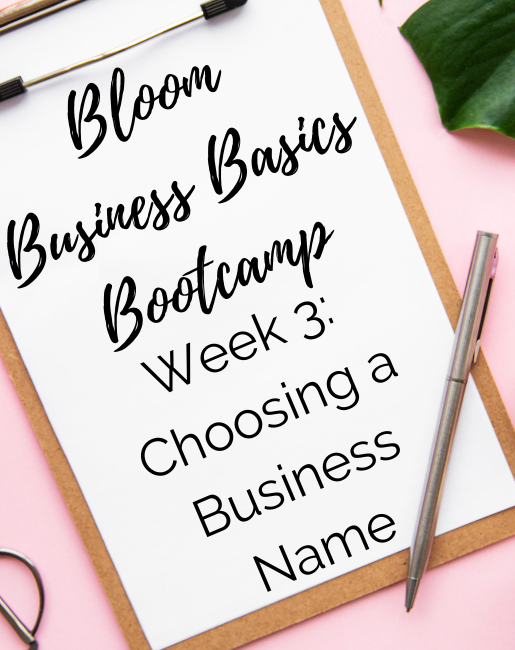 Bloom Business Basics Bootcamp Week 3 Choosing a Business Name