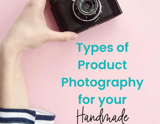 A woman's hand holding a camera with the title types of photography for your handmade business
