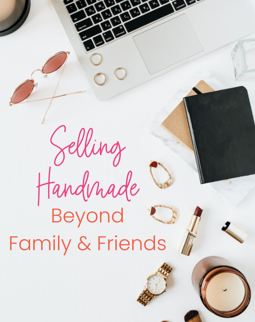 Desktop with computer and glasses with title Selling Handmade Beyond Family and Friends