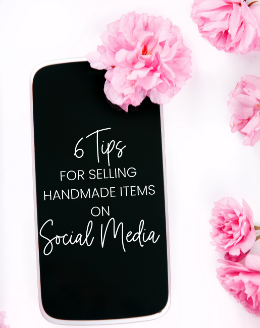 6 tips for selling handmade items on social media
