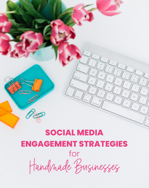 social media engagement strategies for handmade businesses