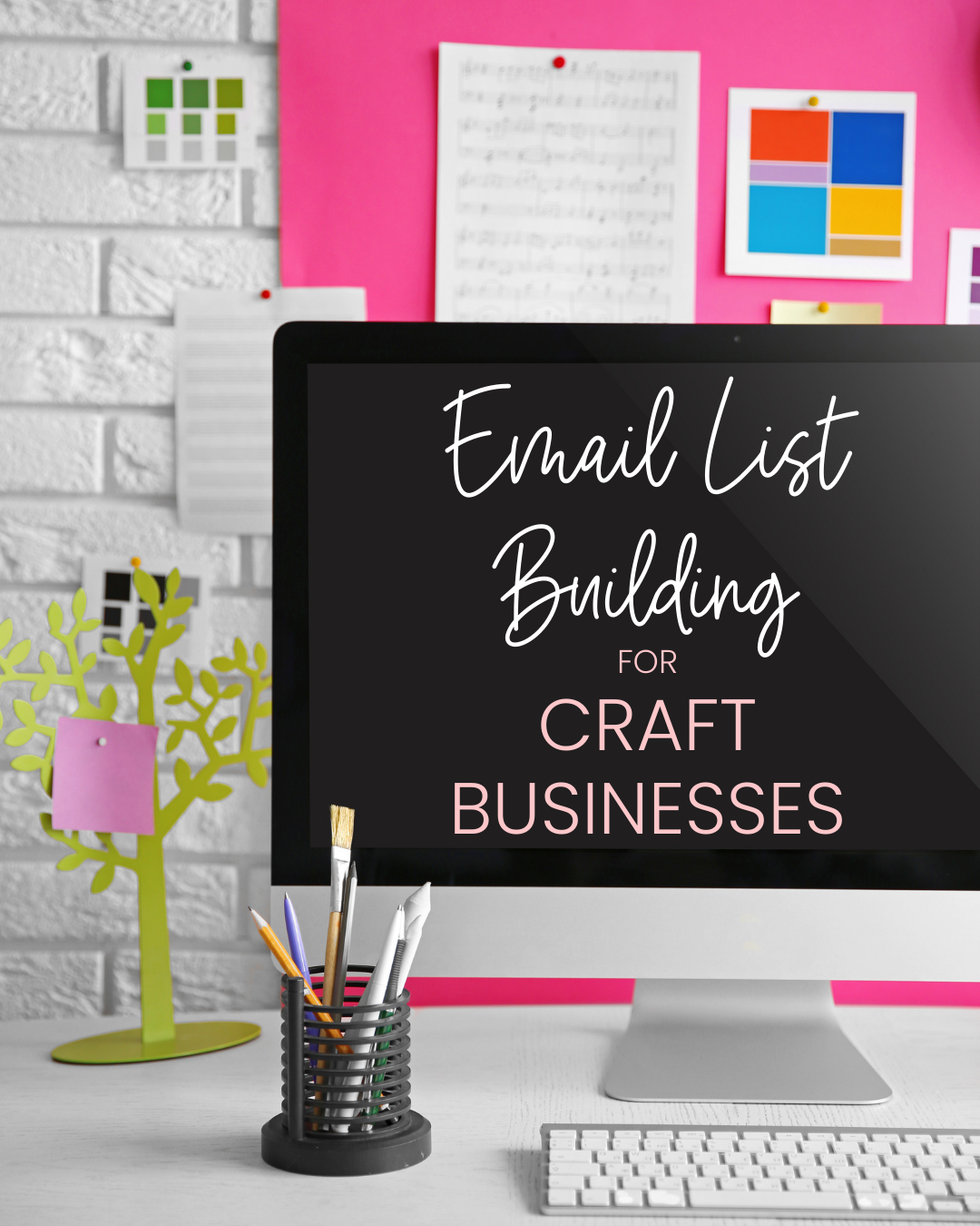 Computer on desk with title email list building for craft businesses
