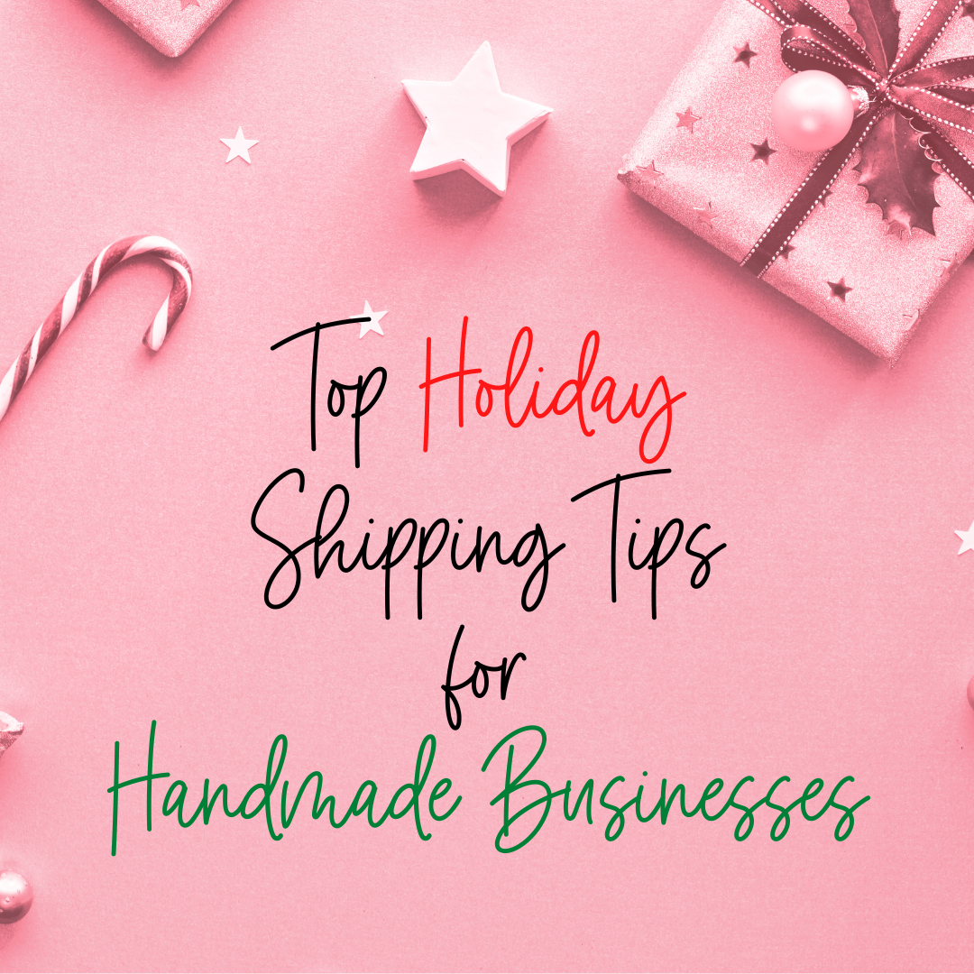top holiday shipping tips for handmade businesses
