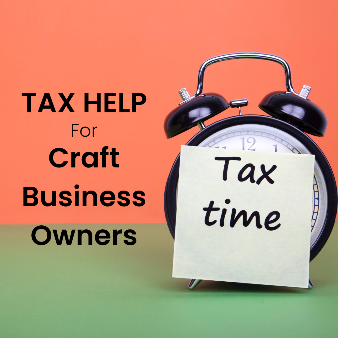 Tax help for craft business owners title with an alarm clock with a post it that says tax time