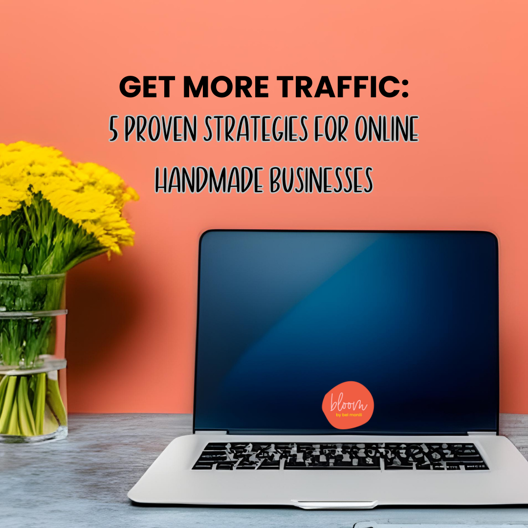 Get more traffic: 5 proven strategies for online handmade businesses