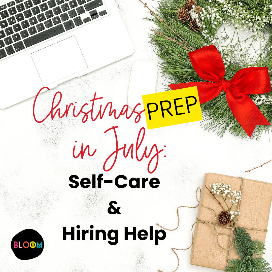 Christmas in July Prep - self-care and hiring help