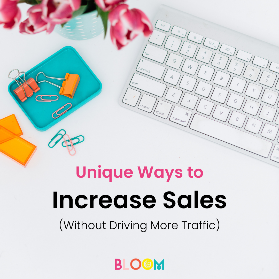Unique ways to increase sales without driving more traffic
