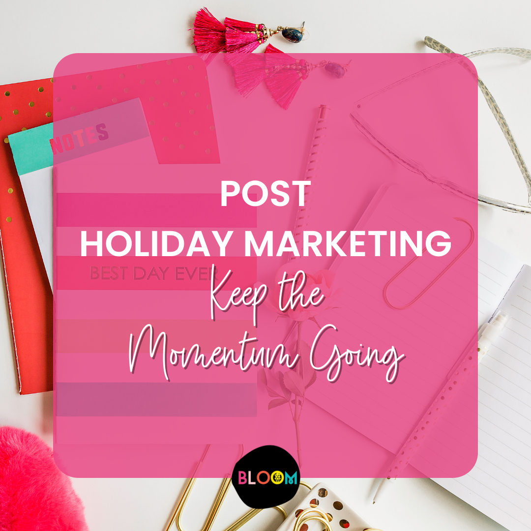 post holiday marketing keep the momentum going.