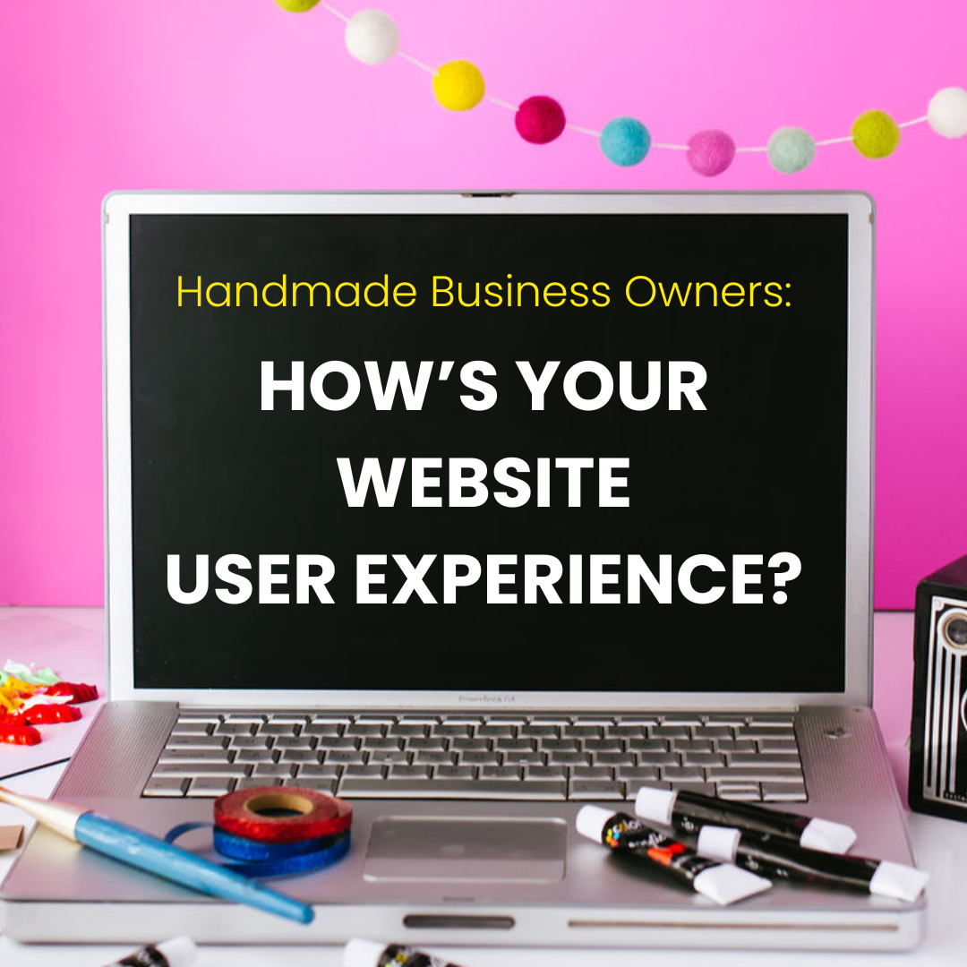 how's your handmade business website user experience