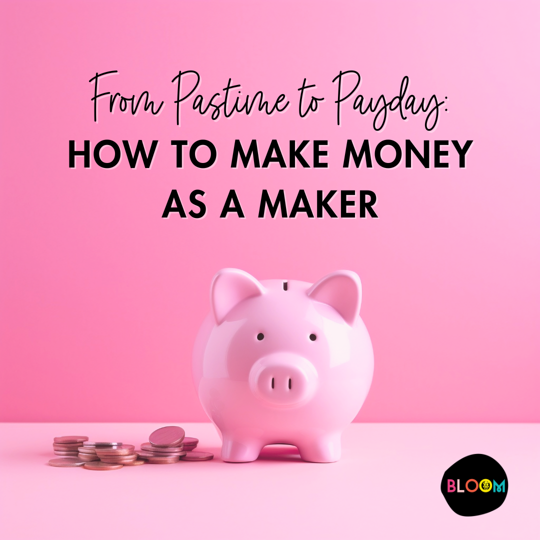 from pastime to profit how to make money as a maker