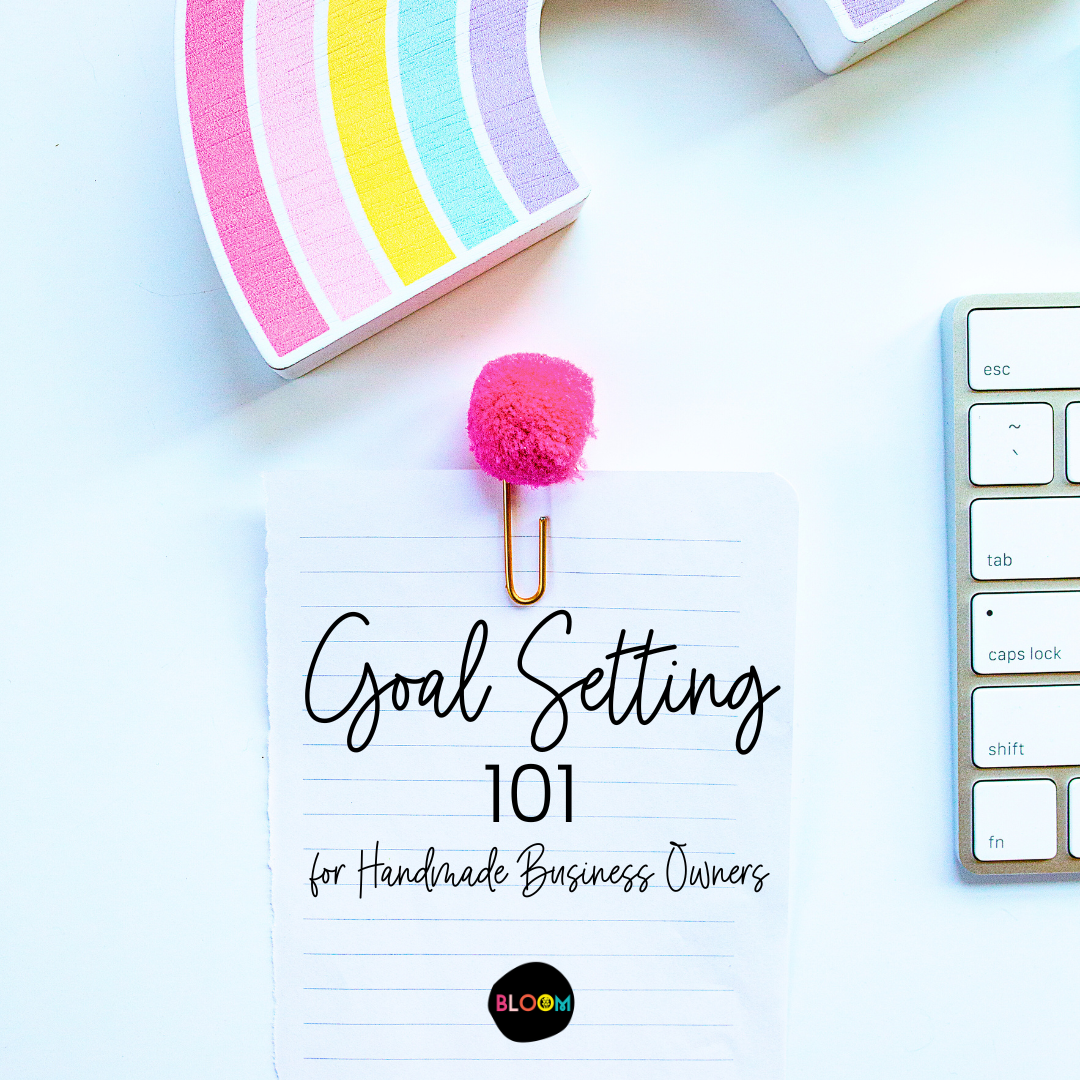 Goal setting 101 for handmade business owners