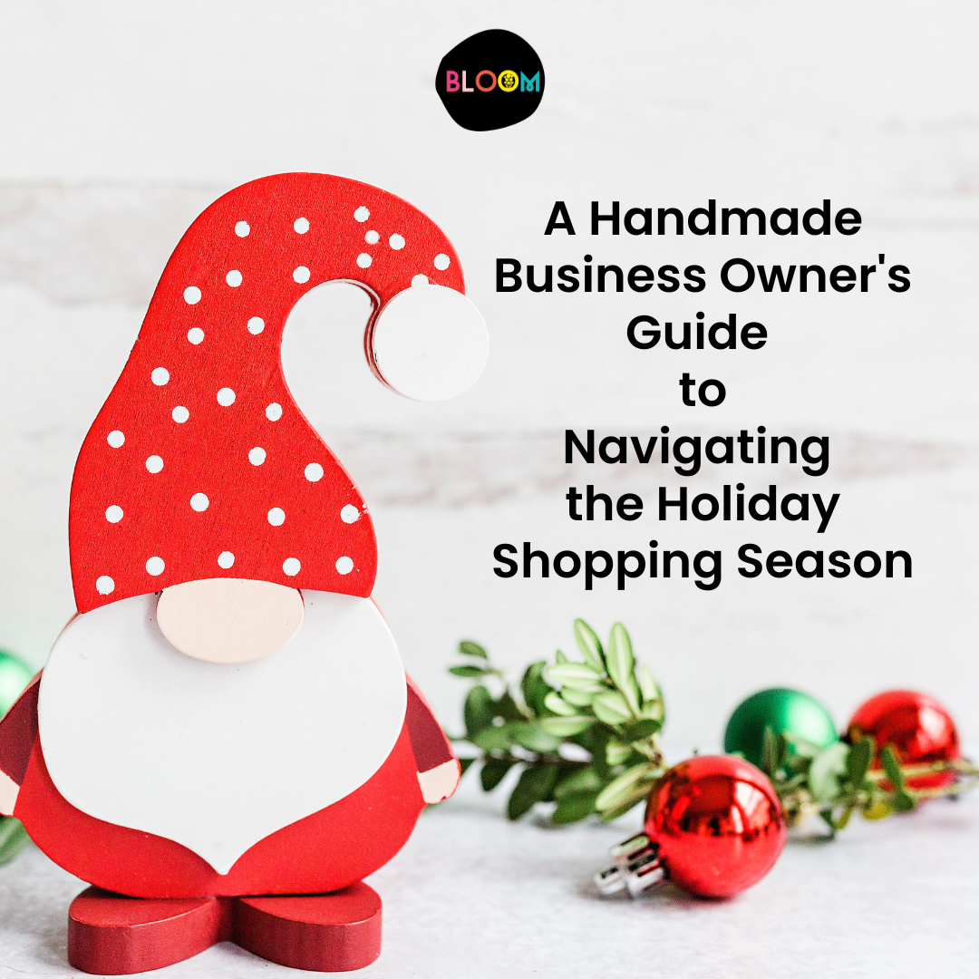 A Handmade Business Owner's Guide to Navigating the Holiday Shopping Season