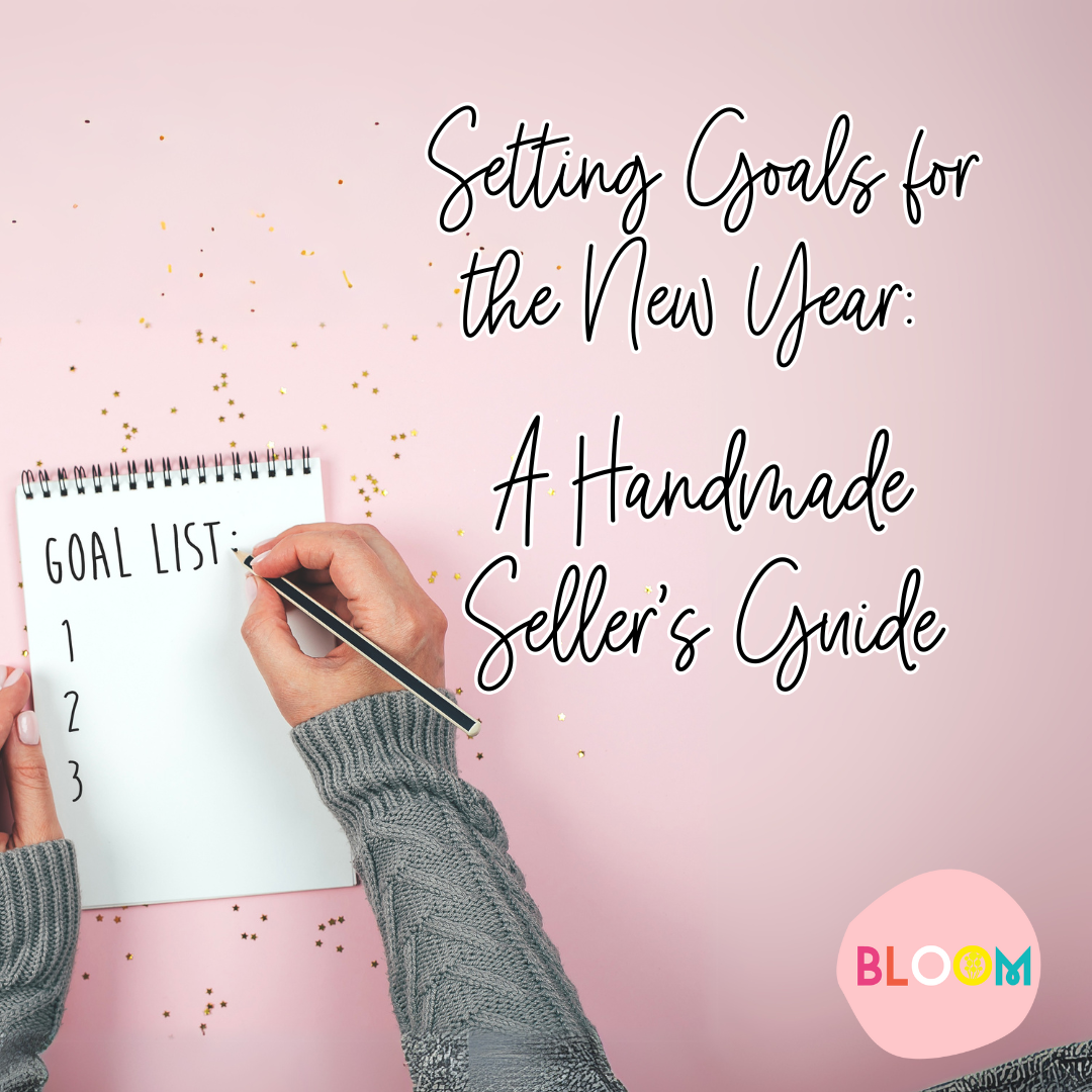 Setting Goals for the New Year: A Handmade Seller’s Guide